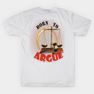 Born to argue T-Shirt